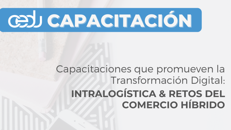 CEDU ofreció una capacitación a sus socios sobre comercio híbrido e intralogística