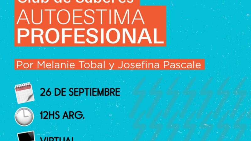 Publicitarias presenta un nuevo Club de Saberes: Autoestima Profesional